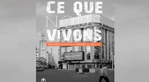 «Ce que nous vivons», nouvel ouvrage collectif de réflexion autour de la pandém…